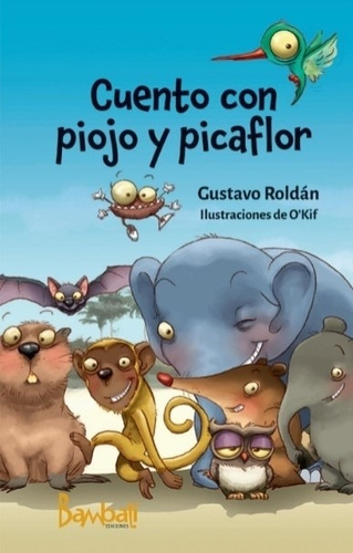 Cuento Con Piojo Y Picaflor - Gustavo Roldan / O'kif