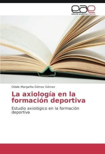Libro: La Axiología En La Formación Deportiva: Estudio En 