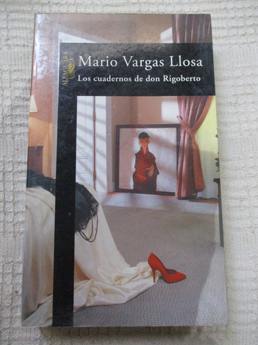 Mario Vargas Llosa - Los Cuadernos De Don Rigoberto Alfaguar