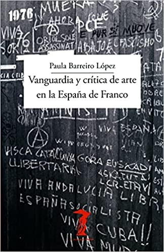 Vanguardia Y Critica De Arte En La España De Franco - Barrei