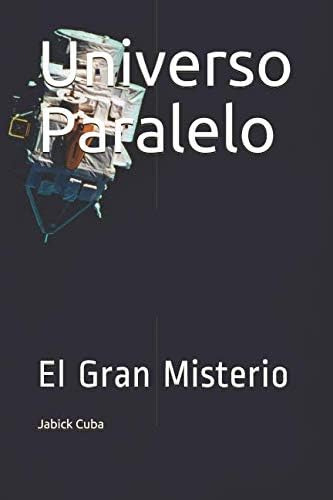 Libro Universo Paralelo El Gran Misterio (spanish Edition)