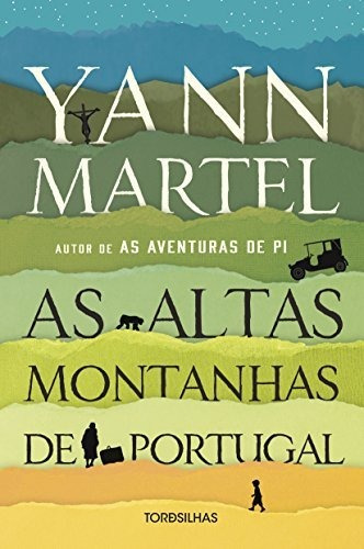 Libro As Altas Montanhas De Portugal De Yann Martel Tordesil