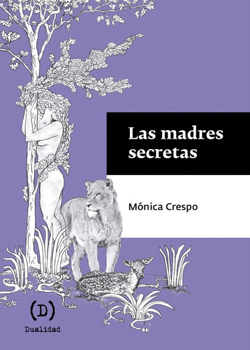 Libro Las Madres Secretas - Mónica Crespo - Dualidad