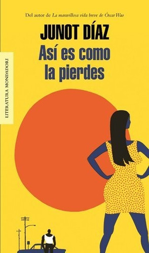Así Es Como La Pierdes - Junot Díaz