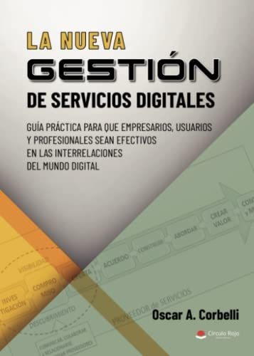 La Nueva Gestión De Servicios Digitales: Guía Práctica Para 