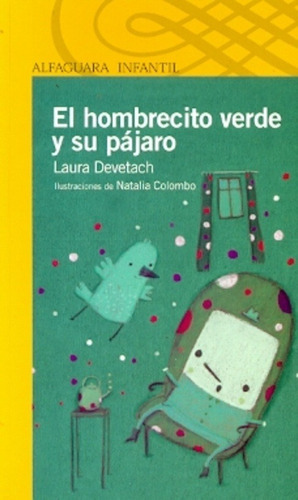 El Hombrecito Verde Y Su Pajaro - Serie Amarilla, De Devetach, Laura. Editorial Santillana En Español