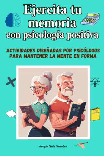 Ejercita Tu Memoria Con Psicologia Positiva