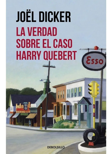 La Verdad Sobre El Caso Harry Quebert / Joël Dicker