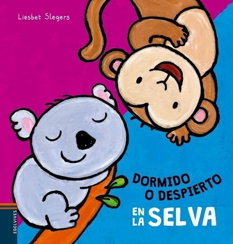 Dormido O Despierto En La Selva, De Slegers, Liesbet. Editorial Edelvives, Tapa Dura En Español, 2016