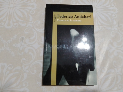 Errante En La Sombra - Federico Andahazi - Alfaguara