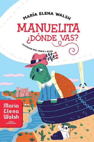 Manuelita Donde Vas?, De Walsh Maria Elena. Editorial Alfaguara, Edición 1 En Español
