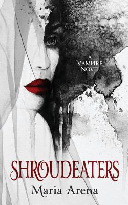 Libro Shroudeaters: A Vampire Novel - Arena, Maria