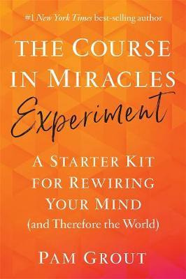 Libro The Course In Miracles Experiment : A Starter Kit F...