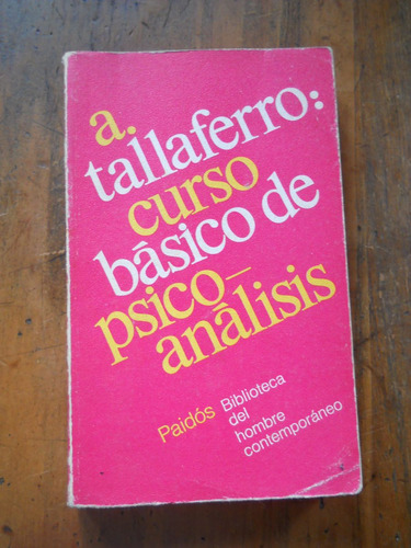 Curso Basico De Psicoanalisis. Tallaferro. Editor Paidos.