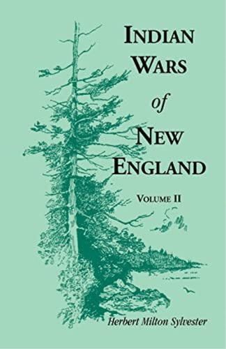 Indian Wars Of New England, Volume 2, De Herbert Milton Sylvester. Editorial Heritage Books, Tapa Blanda En Inglés