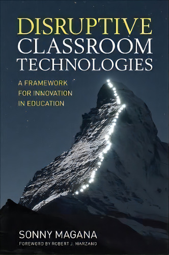 Disruptive Classroom Technologies : A Framework For Innovation In Education, De Sonny Magana. Editorial Sage Publications Inc, Tapa Blanda En Inglés