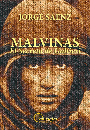 Malvinas. El Secreto De Galtieri - Jorge Sáenz