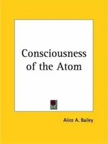 Comprar The Consciousness Of The Atom (1922) - Alice A. Bailey