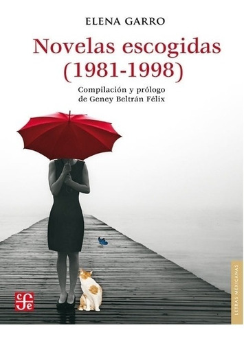 Novelas Escogidas (1982-1998) Compilacion Y Prologo De Geney