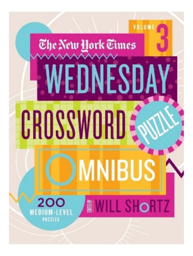 The New York Times Wednesday Crossword Puzzle Omnibus . Eb14