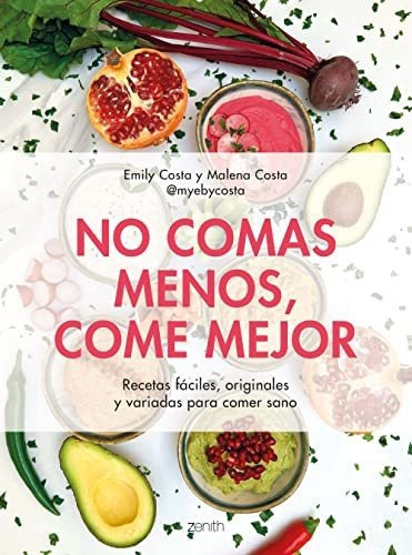 No Comas Menos Come Mejor - Costa Emily Costa Malena