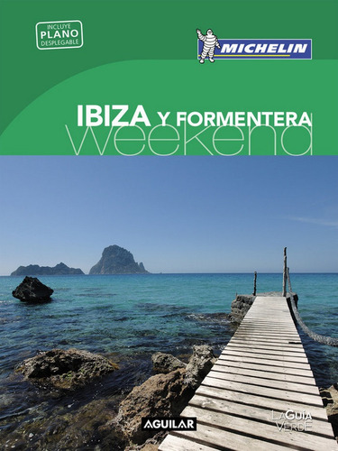 Ibiza Y Formentera La Guia Verde Weekend - Michelin