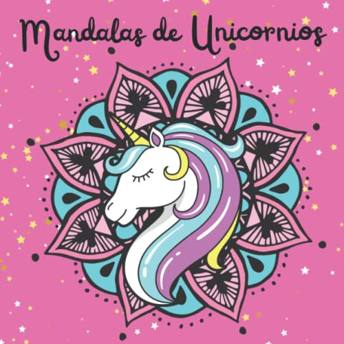 Mandalas De Unicornios: 45 Paginas Absolutamente Unicas De M