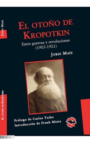 El Otoño De Kropotkin. Jordi Maíz. Utopía Libertaria