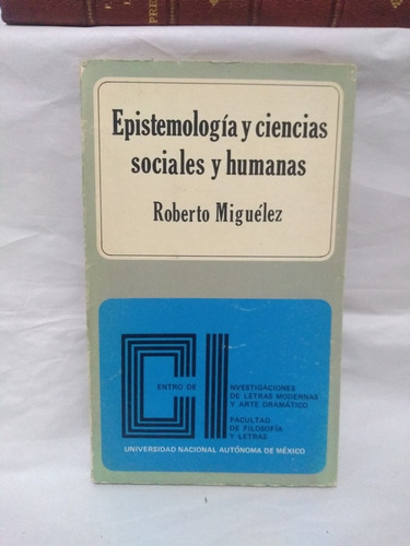 Epistemología Y Ciencias Sociales Y Humanas Roberto Miguelez