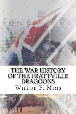 Libro The War History Of The Prattville Dragoons: The Ala...