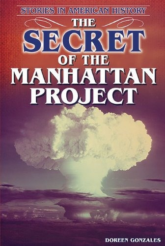 The Secret Of The Manhattan Project (stories In American His