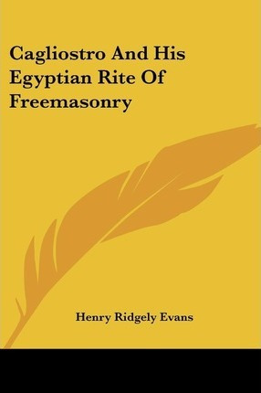 Libro Cagliostro And His Egyptian Rite Of Freemasonry - H...