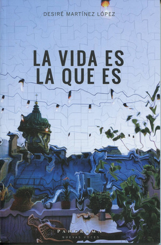 La Vida Es La Que Es, De Desire Martinez Lopez. Editorial Par Tres En Español