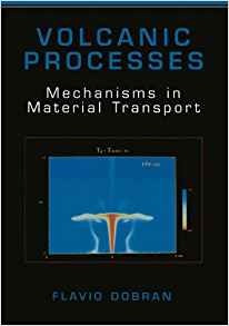 Volcanic Processes Mechanisms In Material Transport