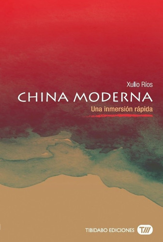 China Moderna, De Ríos Paredes, Xulio. Editorial Tibidabo Ediciones, S.a., Tapa Blanda En Español