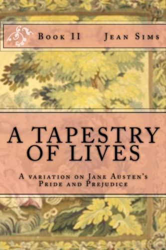 A Tapestry Of Lives, Book 2: A Variation On Jane Austenøs Pride And Prejudice, De Sims, Jean. Editorial Createspace Independent Publishing Platform, Tapa Blanda En Inglés