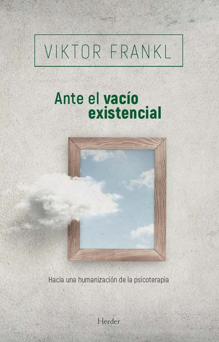 Ante El Vacio Existencial. Hacia Una Humanizacion - Frankl,