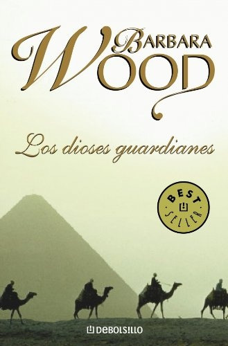 Dioses Guardianes, Los - Wood, Barbara