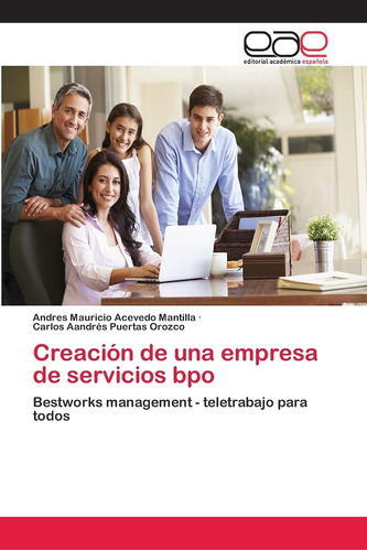 Libro: Creación Una Empresa Servicios Bpo: Bestworks M