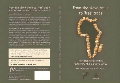 From The Slave Trade To Free Trade: How Trade Undermines Democracy And Justice In Africa, De Patrick Burnett., Vol. 1. Editorial Pambazuka Press, Tapa Blanda En Inglés