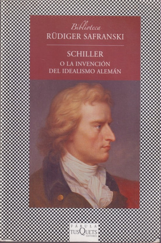 Schiller O La Invencion Del Idealismo Aleman 