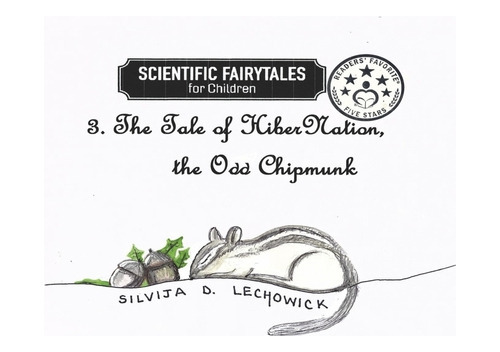 3. The Tale Of Hibernation, The Odd Chipmunk: Volume 3, De Lechowick, Silvija. Editorial Bookbaby, Tapa Dura En Inglés