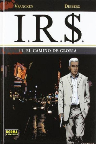 Libro - Ir$ 11 El Camino De La Gloria - Stephen Desberg - N