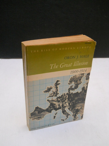 The Great Illusion 1900 1914 - Oron J. Hale - En Inglés