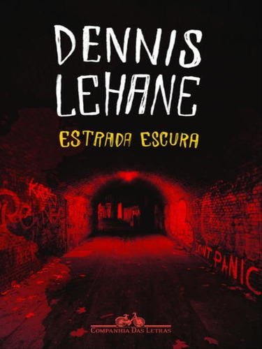 Estrada Escura, De Lehane, Dennis. Editora Companhia Das Letras, Capa Mole, Edição 1ª Edição - 2012 Em Português