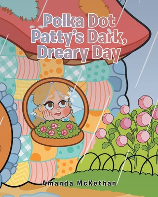 Libro Polka Dot Patty's Dark, Dreary Day - Mckethan, Amanda