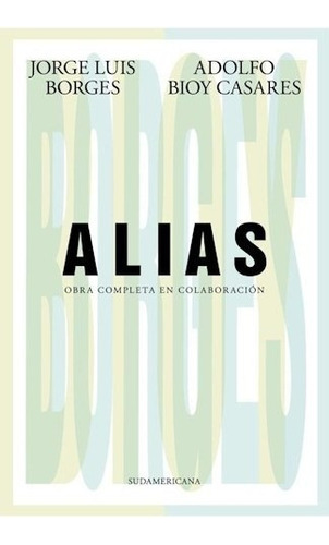 Alias [obrapleta En Colaboracion] - Borges Jorge Luis /