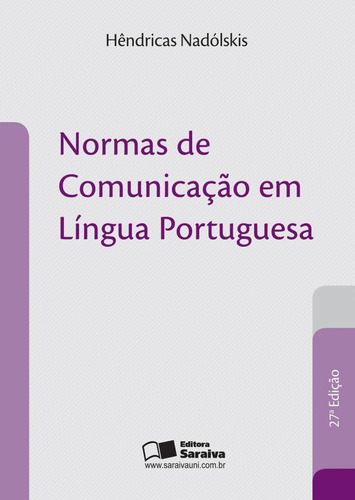 Normas de comunicação em língua portuguesa , de Nadólskis, Hêndricas. Editora Saraiva Educação S. A., capa mole em português, 2013