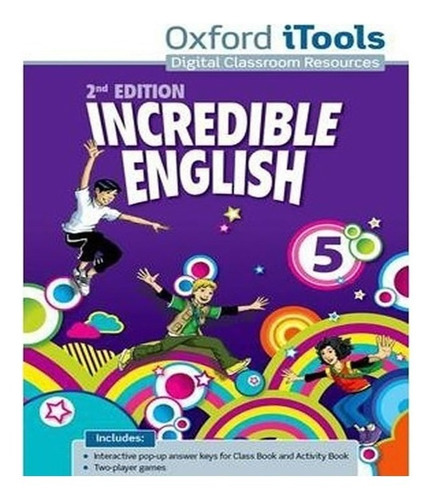 Incredible English 5   Itools   02 Ed: Incredible English 5   Itools   02 Ed, De Sarah Phillips. Editora Oxford, Capa Mole, Edição 2 Em Inglês