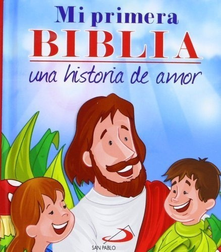 Mi Primera Biblia. Una Historia De Amor [español]